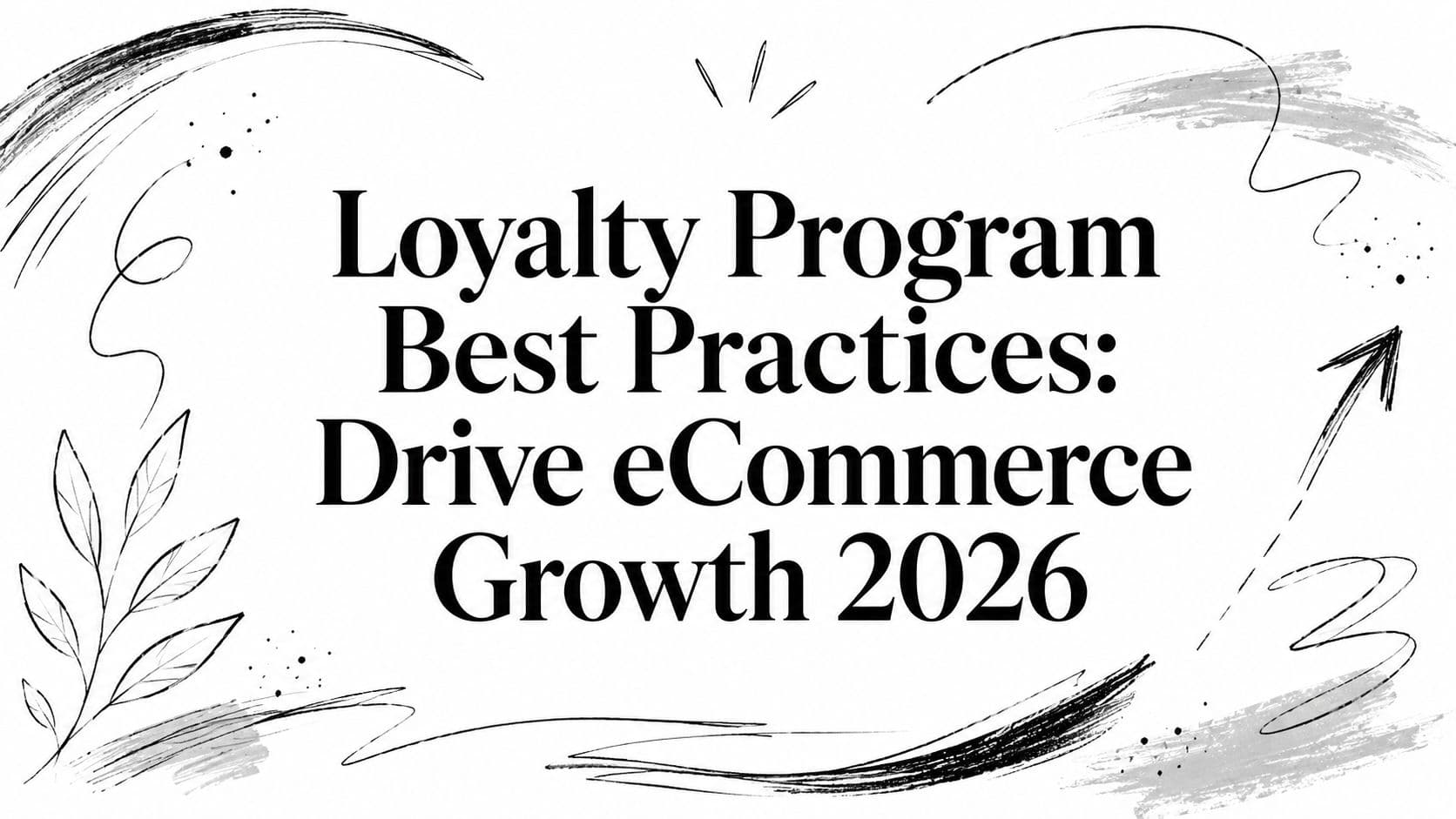 Loyalty Program Best Practices: Drive eCommerce Growth 2026